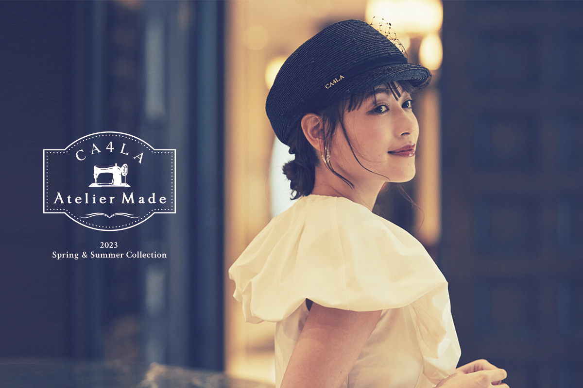 「CA4LA Atelier Made」2023 Spring & Summer Collection