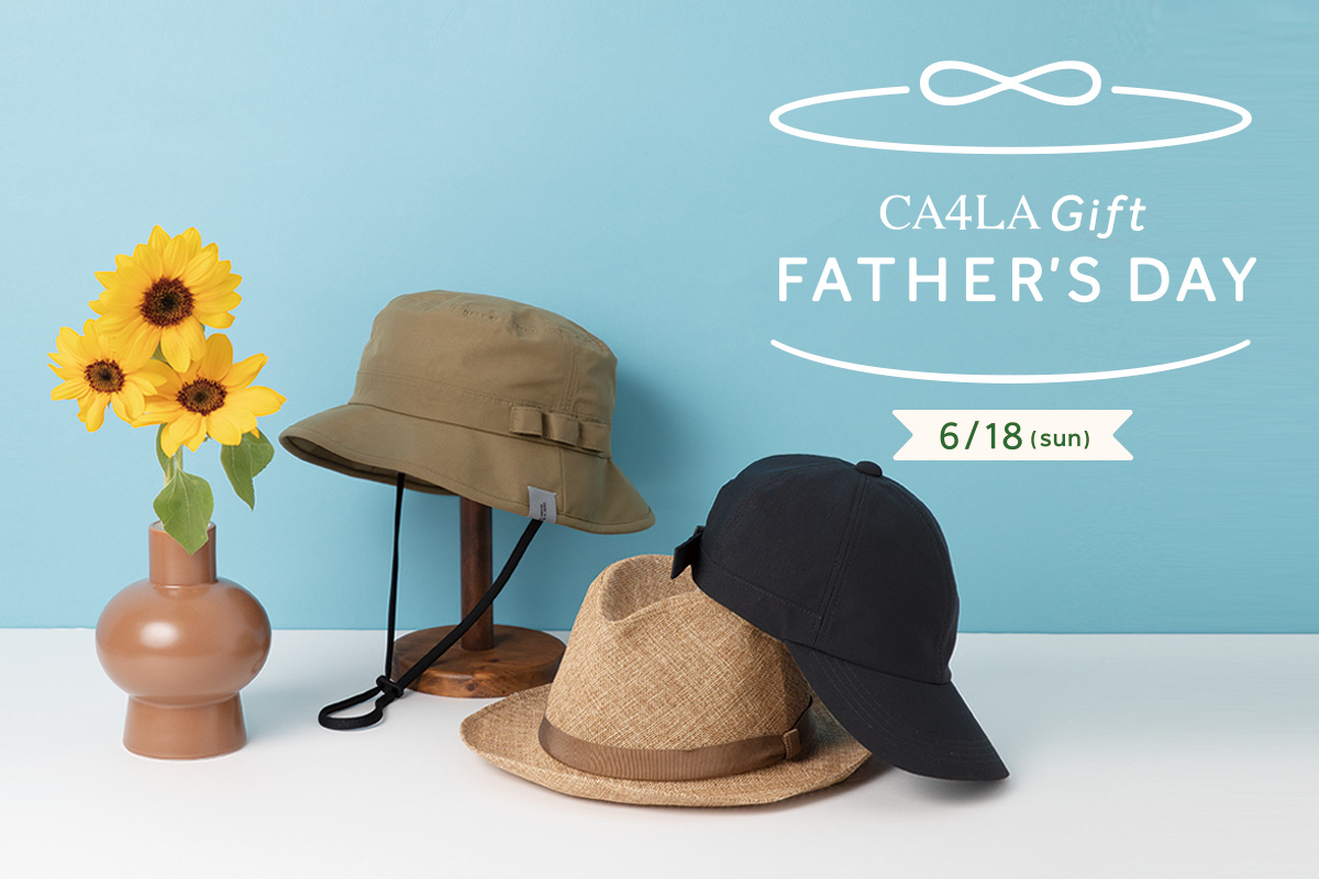 FATHER’S DAY  CA4LA 父の日フェア 6/18(日)まで