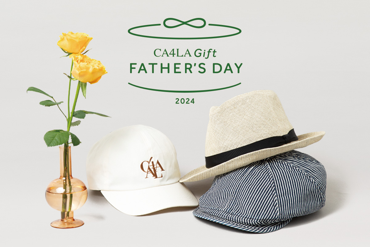 FATHER’S DAY - CA4LA 父の日フェア 6/16(日)まで -