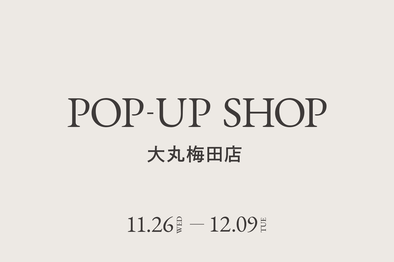 大丸梅田店 / CA4LA POP UP SHOP －11/26(水)～12/9(火)－