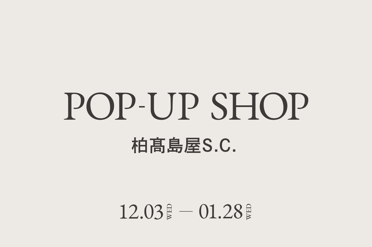 柏髙島屋S.C. / CA4LA POP UP SHOP －12/3(水)～1/28(水)－