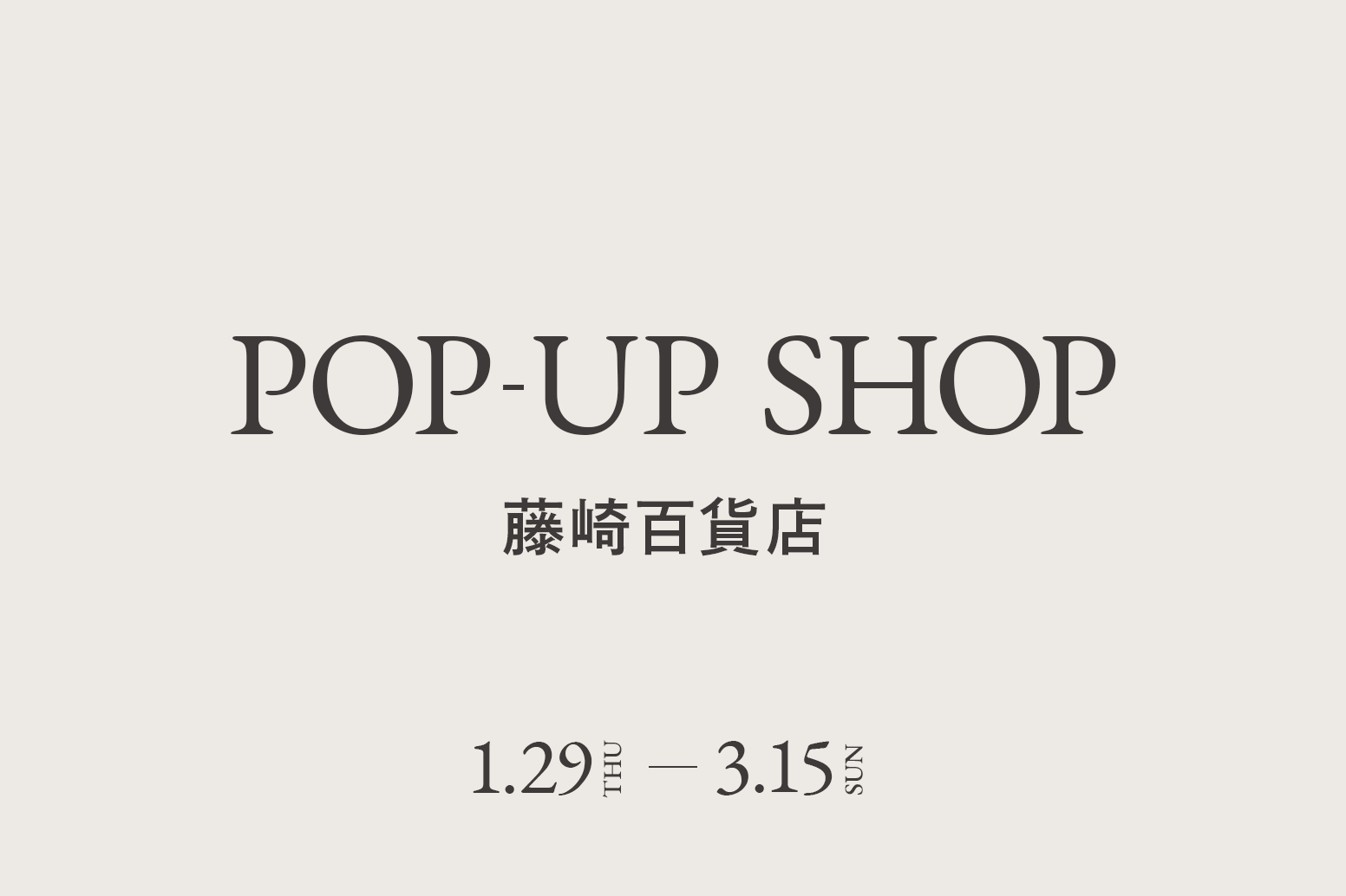 藤崎百貨店 / CA4LA POP UP SHOP －1/29(木)～3/15(日)－