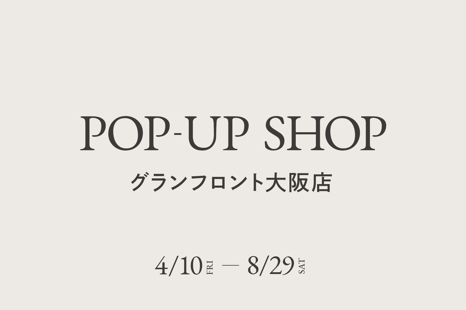 グランフロント大阪店 / CA4LA POP UP SHOP －4/10(金)～8/29(土)－