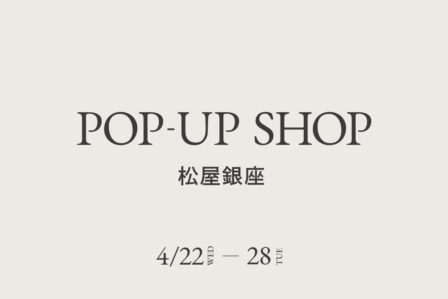 松屋銀座 / CA4LA POP UP SHOP －4/22(水)～28(火)－