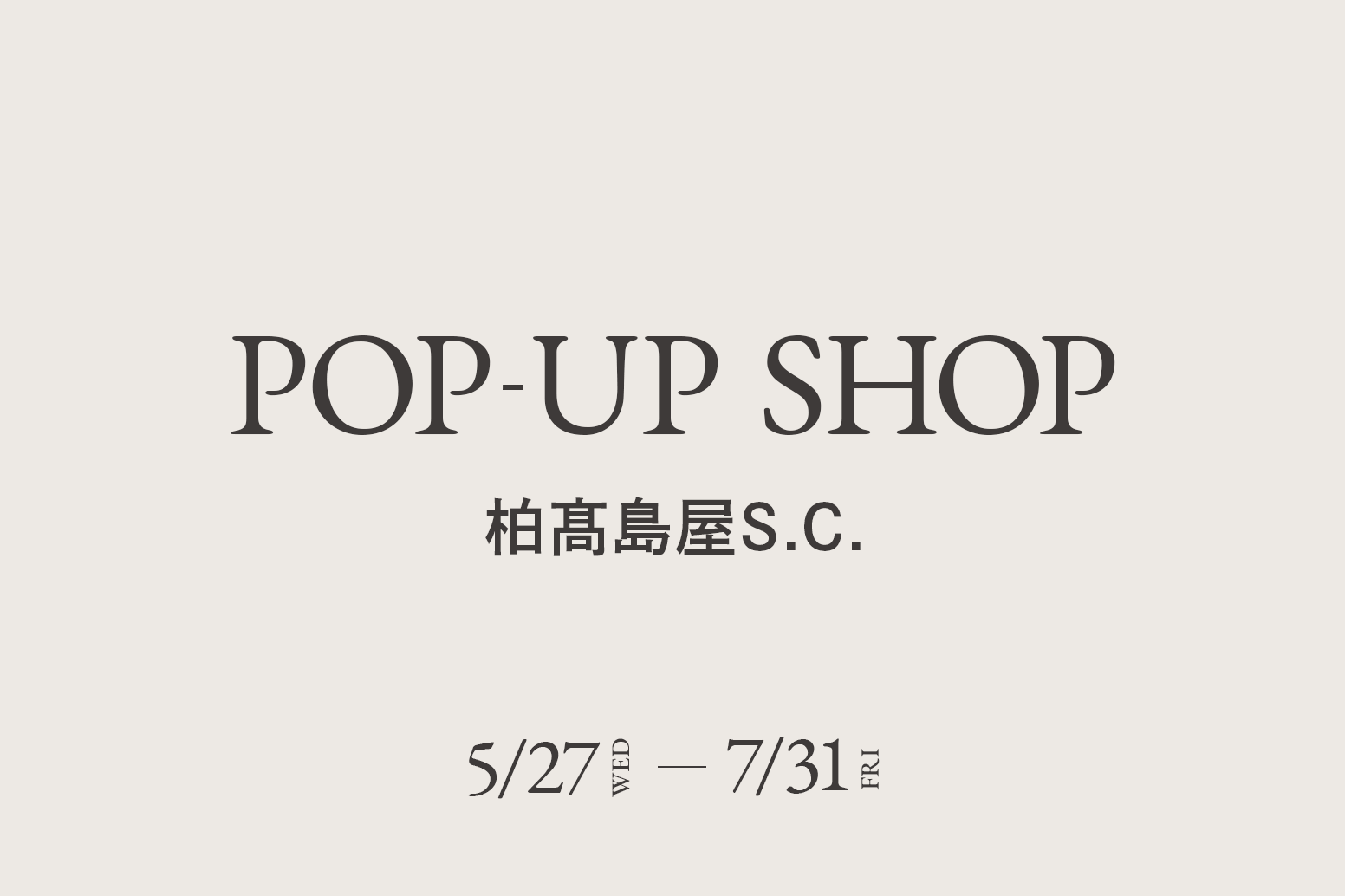 柏髙島屋S.C. / CA4LA POP UP SHOP －5/27(水)～7/31(金)－