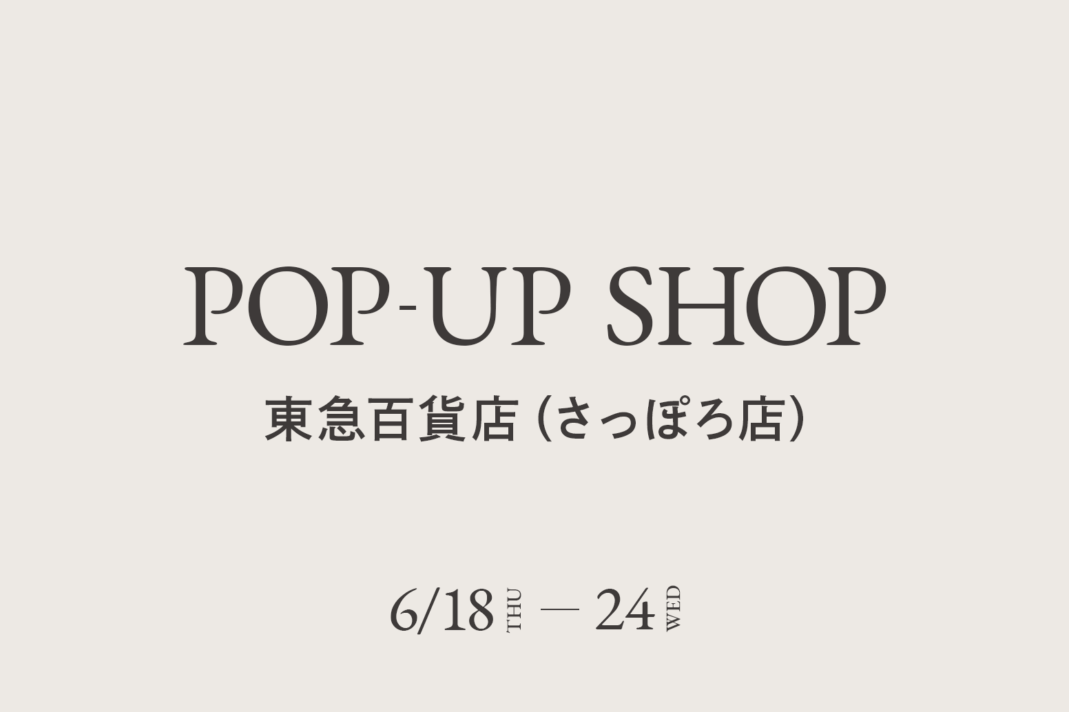 東急百貨店 さっぽろ店 / CA4LA POP UP SHOP －6/18(木)～24(水)－