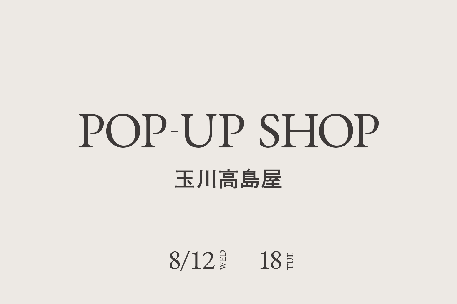 玉川高島屋 / CA4LA POP UP SHOP －8/12(水)～8/18(火)－