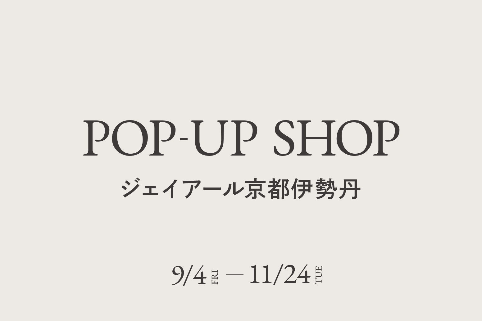 ジェイアール京都伊勢丹 / CA4LA POP UP SHOP －9/4(金)～11/24(火)－