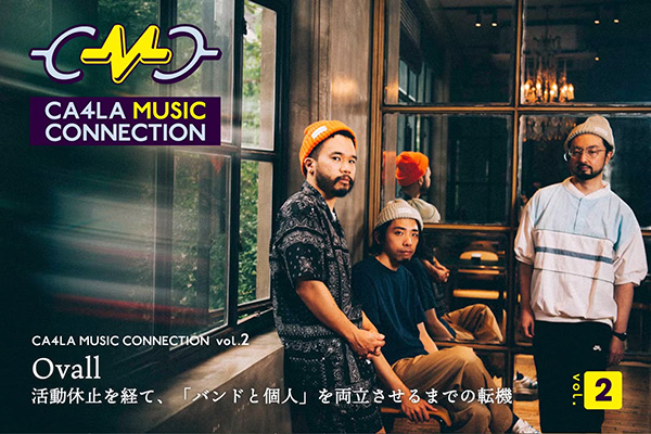 CMC｜Ovall｜A turning point after going on hiatus to balance “band and individual”