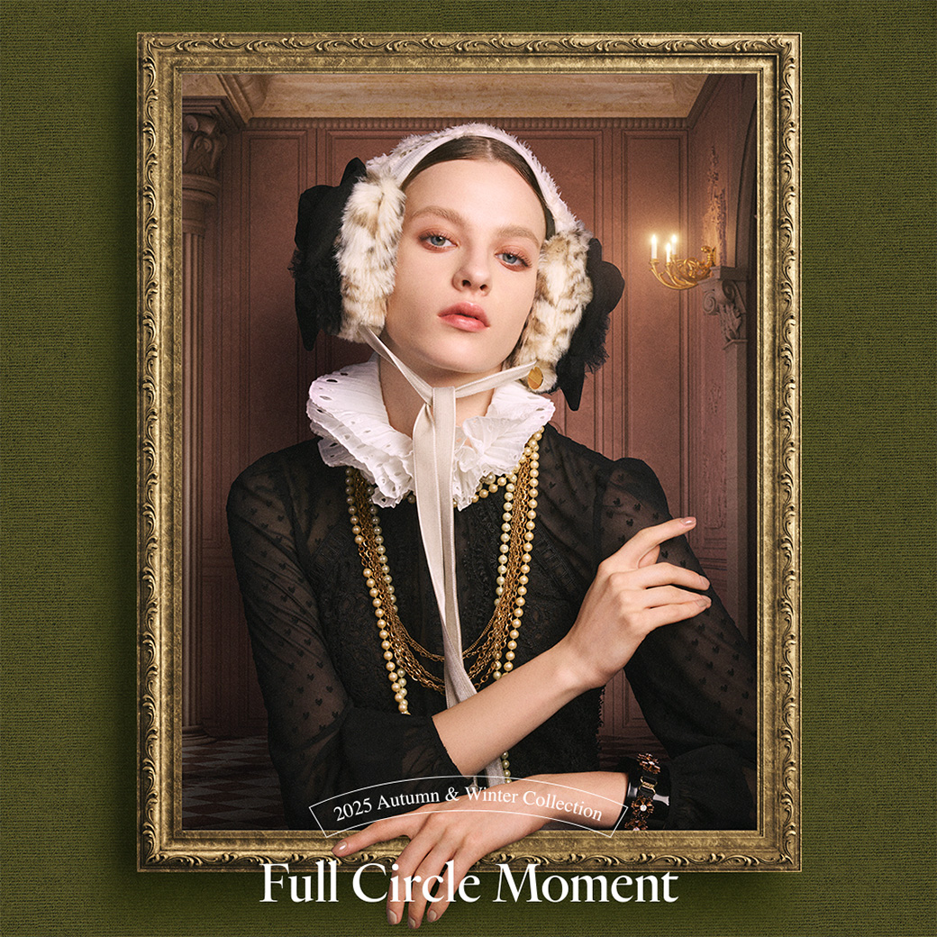 2025 Autumn & Winter Collection "Full Circle Moment"