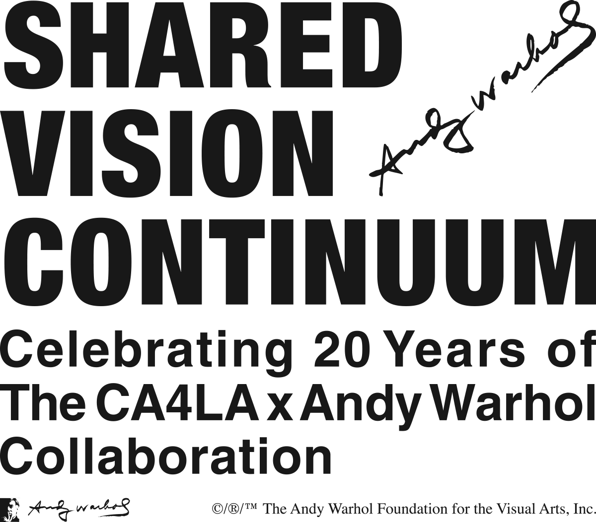 SHARED VISION CONTINUUM - Celebrating 20 Years of The CA4LA x Andy Warhol Collaboration