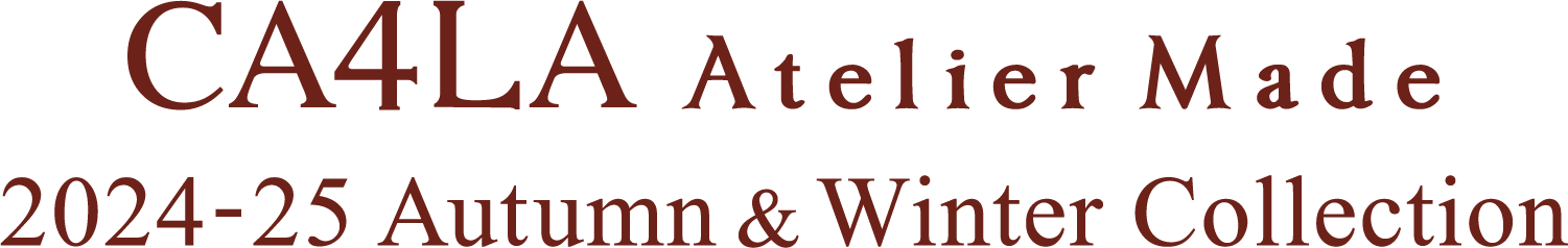 CA4LA Atelier Made 2024-25 Autumn & Winter Collection