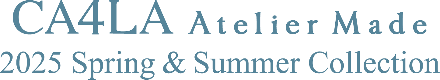 CA4LA Atelier Made 2025 Spring & Summer Collection